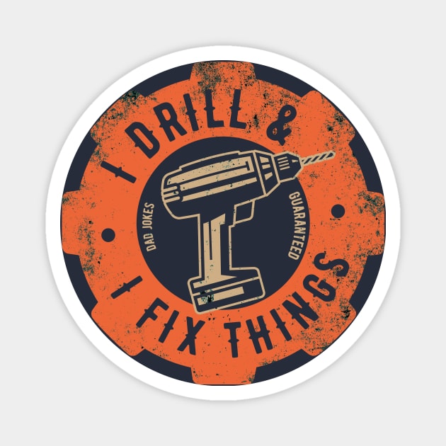 I drill and I fix things Magnet by ikado